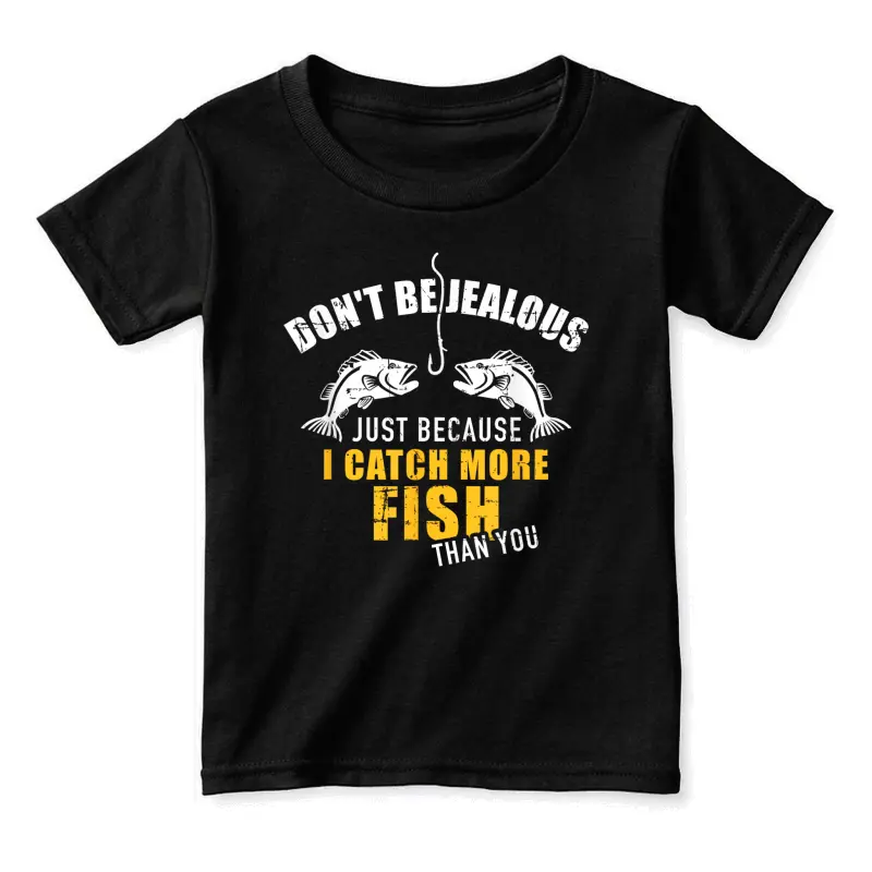 Fishing Don't Be Jealous Just Because I Catch More Fish You Toddler Staple T-Shirt