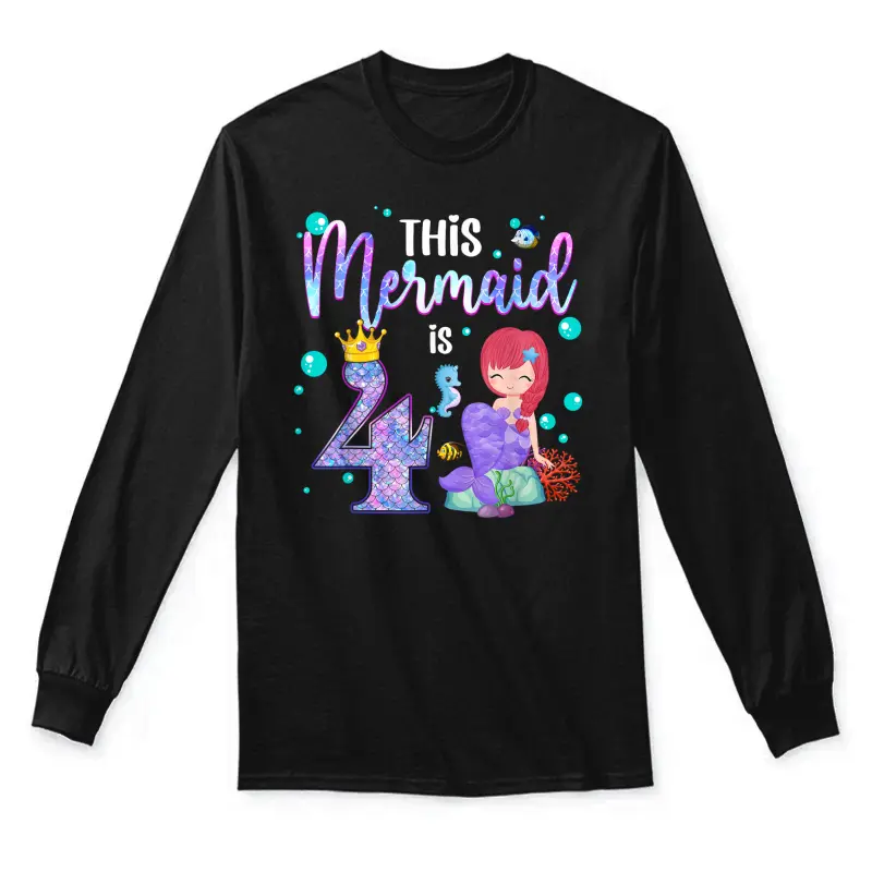 Girls 4Th Birthday This Mermaid Is 4 Years Old Mermaid Kids Unisex Long Sleeve T-Shirt