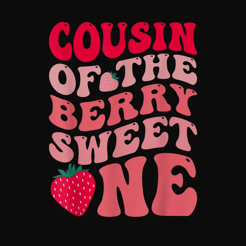 Cousin Of The Berry Sweet One Strawberry First Birthday Unisex Staple T-Shirt