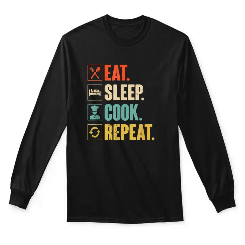 Eat Sleep Cook Repeat Funny Vintage Cook Cooking Chef Unisex Long Sleeve T-Shirt