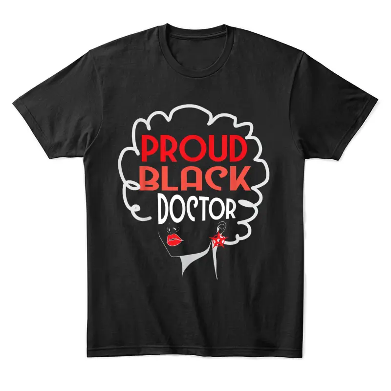 Black Doctor Women African American Phd Md Graduation Gift Unisex Staple T-Shirt