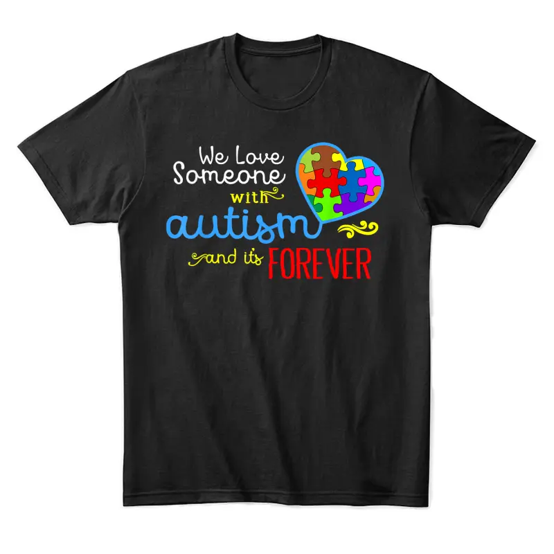 Autism Awareness Shirt - Love Forever Family Autism Unisex Staple T-Shirt
