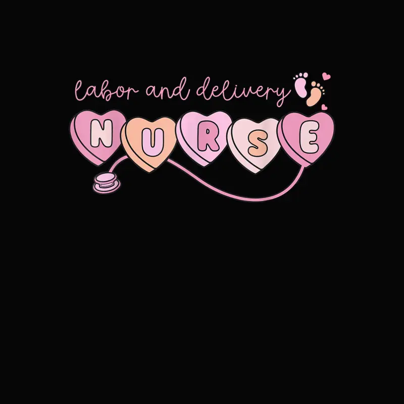 Labor And Delivery Nurse Hearts Candy Valentine's Day Women Toddler Staple T-Shirt