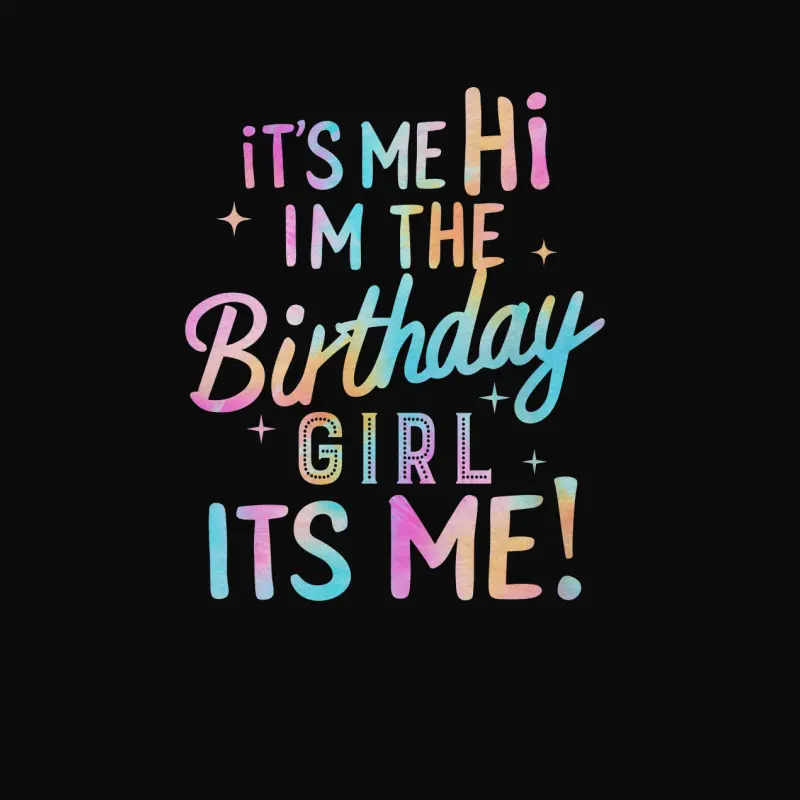 Birthday Party Hi Its Me Im The Birthday Girl Unisex Staple T-Shirt
