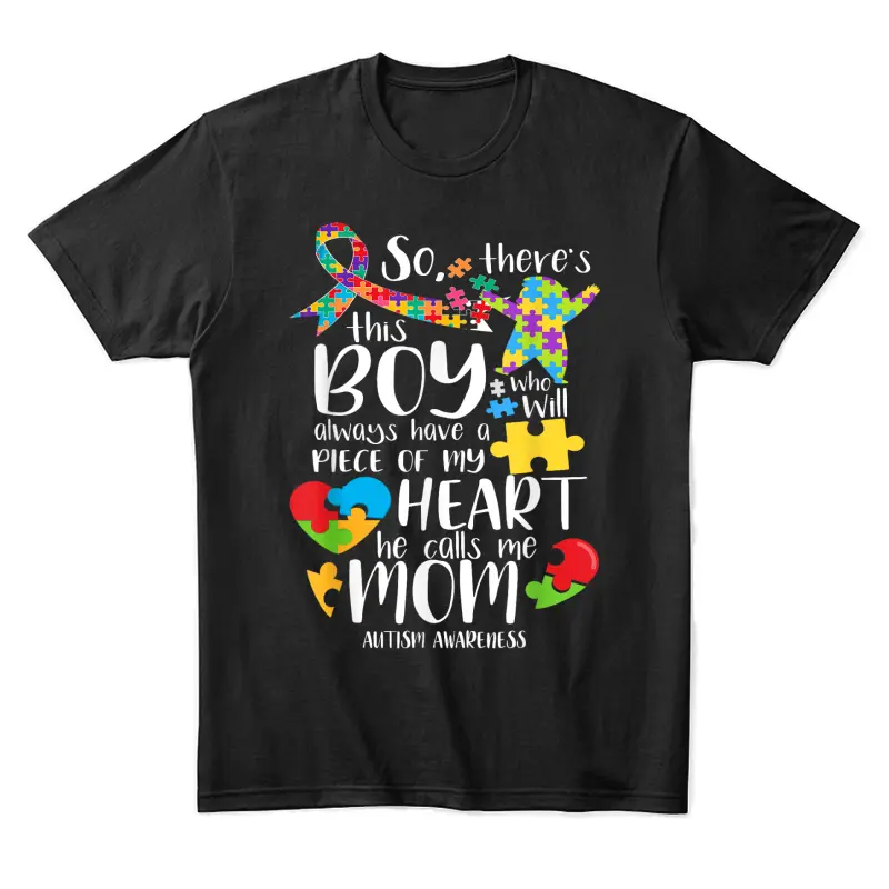 Autism Mom Es Gibt Diesen Boy Er Ruft Mich Mamma Autism Unisex Staple T-Shirt