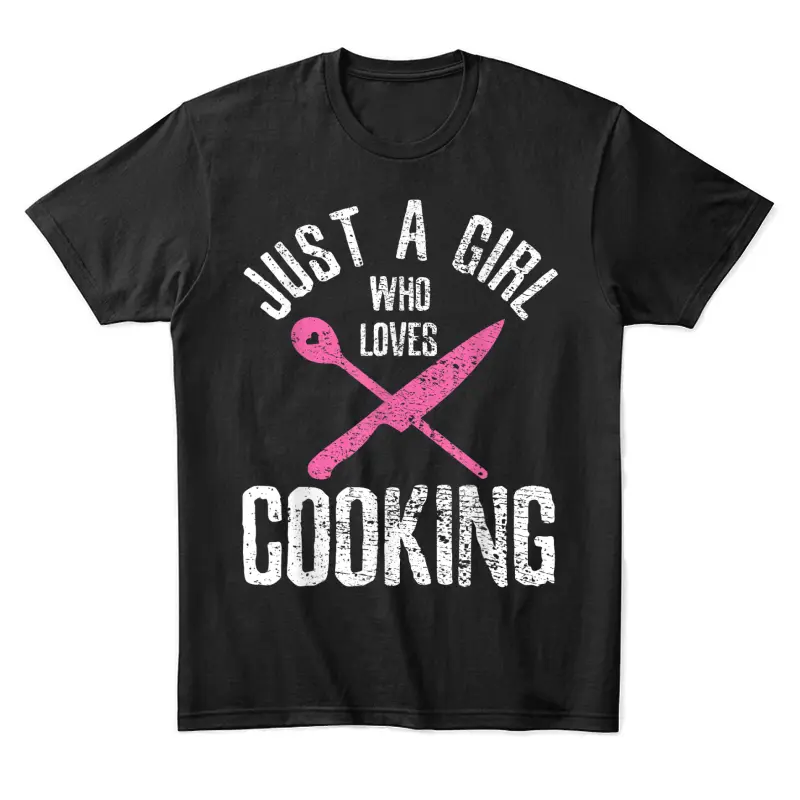 Cook Just A Girl Who Loves Cooking Chef Vintage Unisex Staple T-Shirt