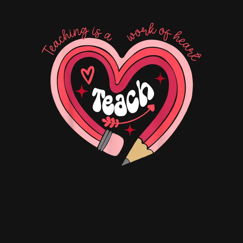 Teacher Valentines Day Teaching Is A Work Of Heart Pencil Unisex Long Sleeve T-Shirt