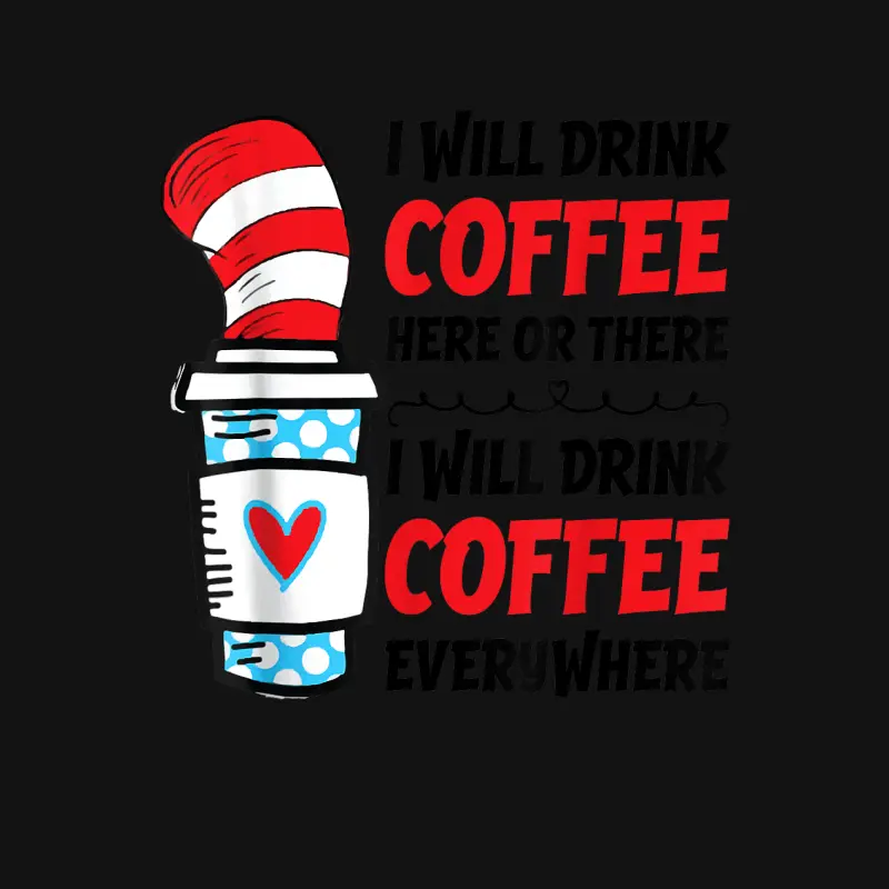 I Will Drink Coffee Here Or There Funny Teacher Teaching Unisex Long Sleeve T-Shirt