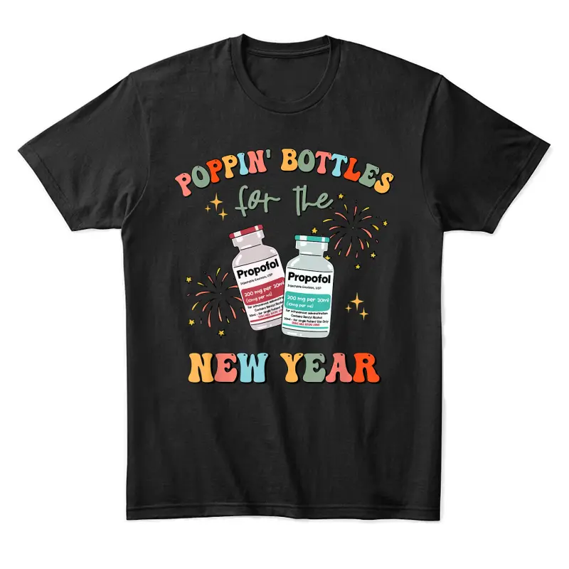 Icu Nurse New Year Eve Outfit Poppin Bottles Er Rn Cna Nurse Unisex Staple T-Shirt