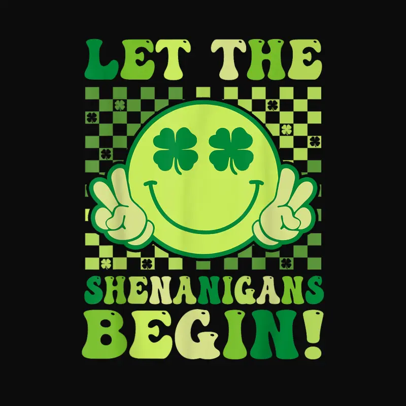 Let The Shenanigans Begin Funny Clovers St Patrick's Day Unisex Staple T-Shirt