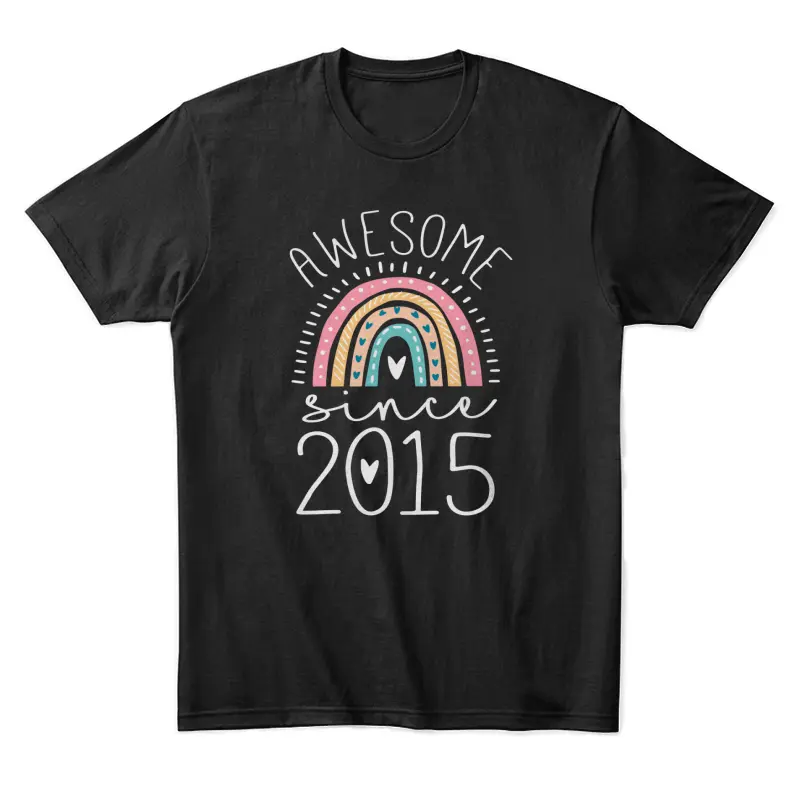 Awesome Since 2015 10Th Birthday Rainbow Gifts Born In 2015 Unisex Staple T-Shirt