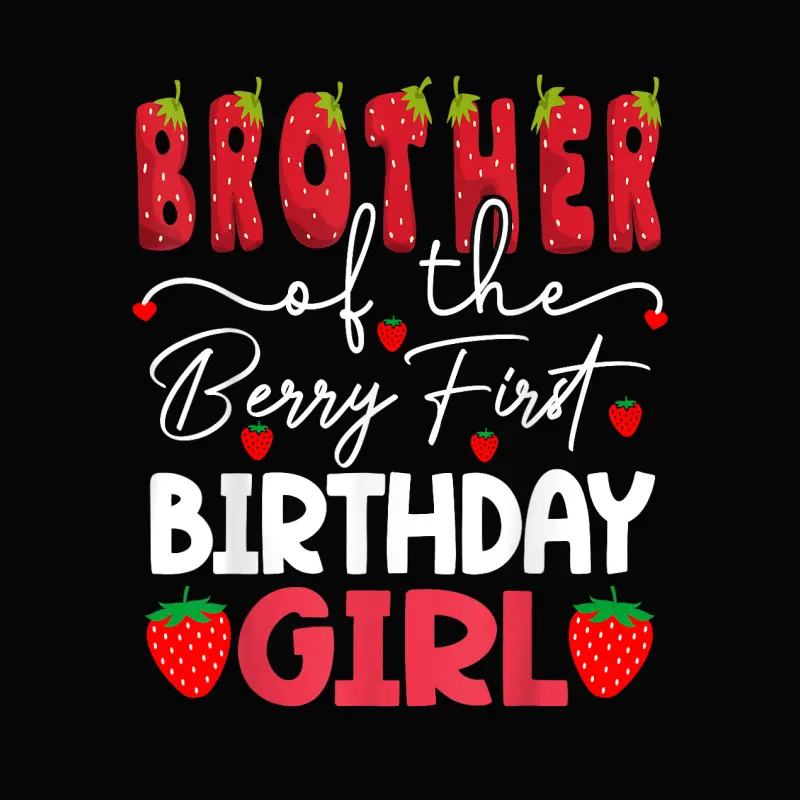 Brother Of The Berry First Birthday Girl Strawberry Toddler Staple T-Shirt
