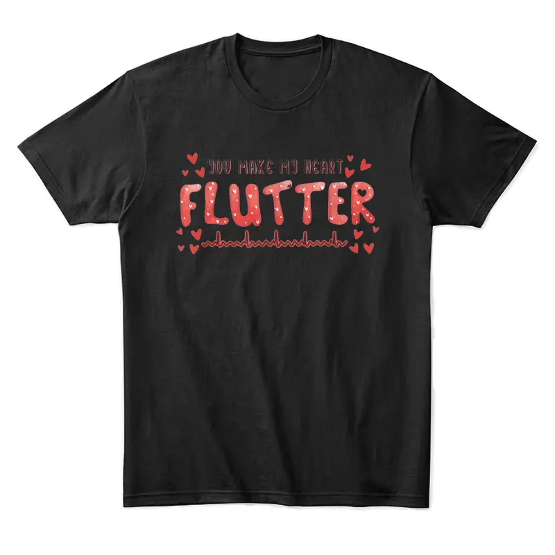 You Make My Heart Flutter Cardiac Nurse Valentine Cvicu Unisex Staple T-Shirt