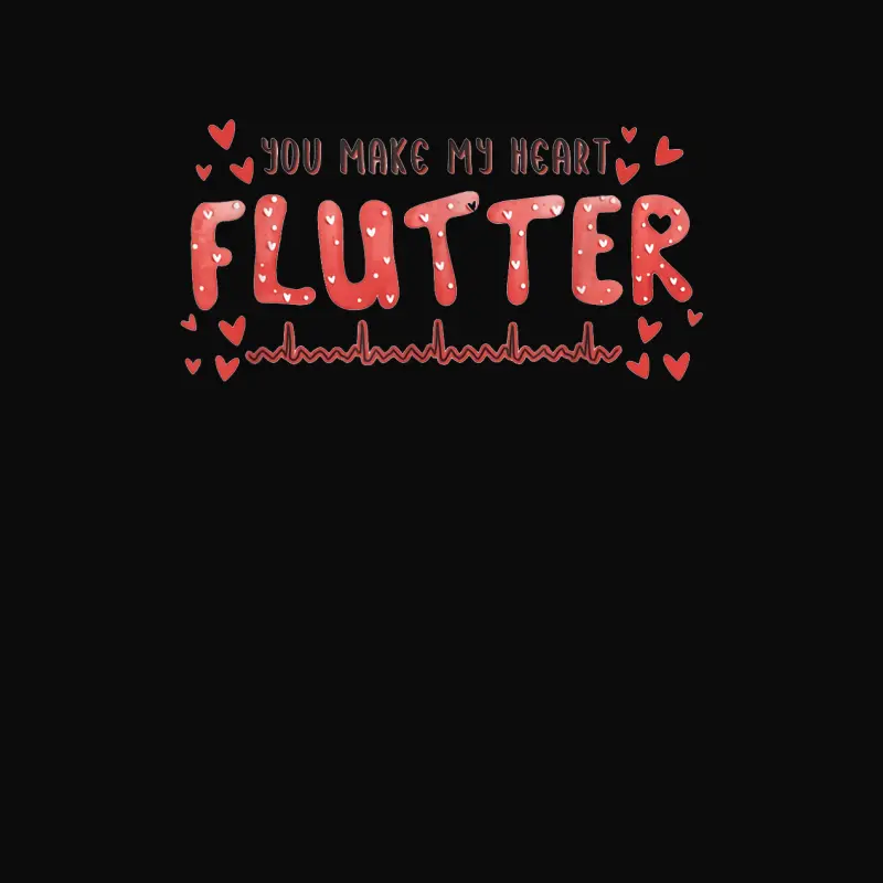 You Make My Heart Flutter Cardiac Nurse Valentine Cvicu Unisex Staple T-Shirt