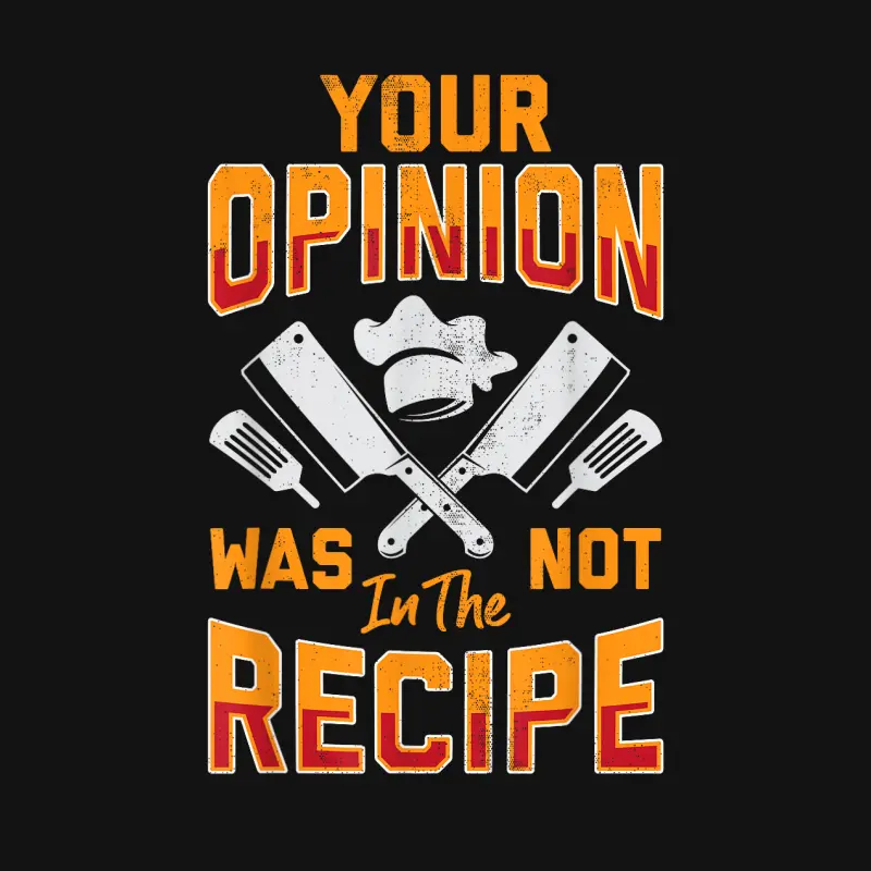 Chef Your Opinion Was Not In The Recipe Funny Cook Cooking Unisex Long Sleeve T-Shirt