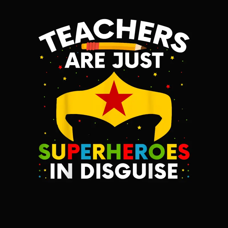 Teachers Are Just Superheroes In Disguise School Women Men Toddler Staple T-Shirt