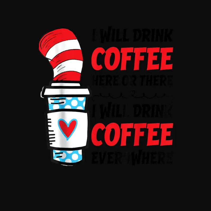 I Will Drink Coffee Here Or There Funny Teacher Teaching Unisex Staple T-Shirt