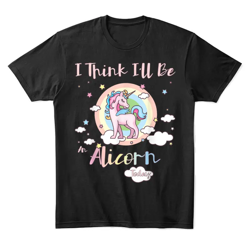 I Think I'll Be An Alicorn Today Rainbow Cute Flying Unicorn Unisex Staple T-Shirt