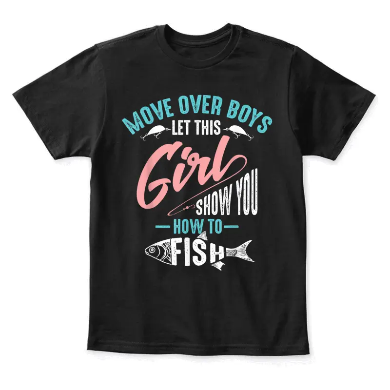 Move Over Boys Let This Girl Show You How To Fish Shirt Gift Youth Staple T-Shirt