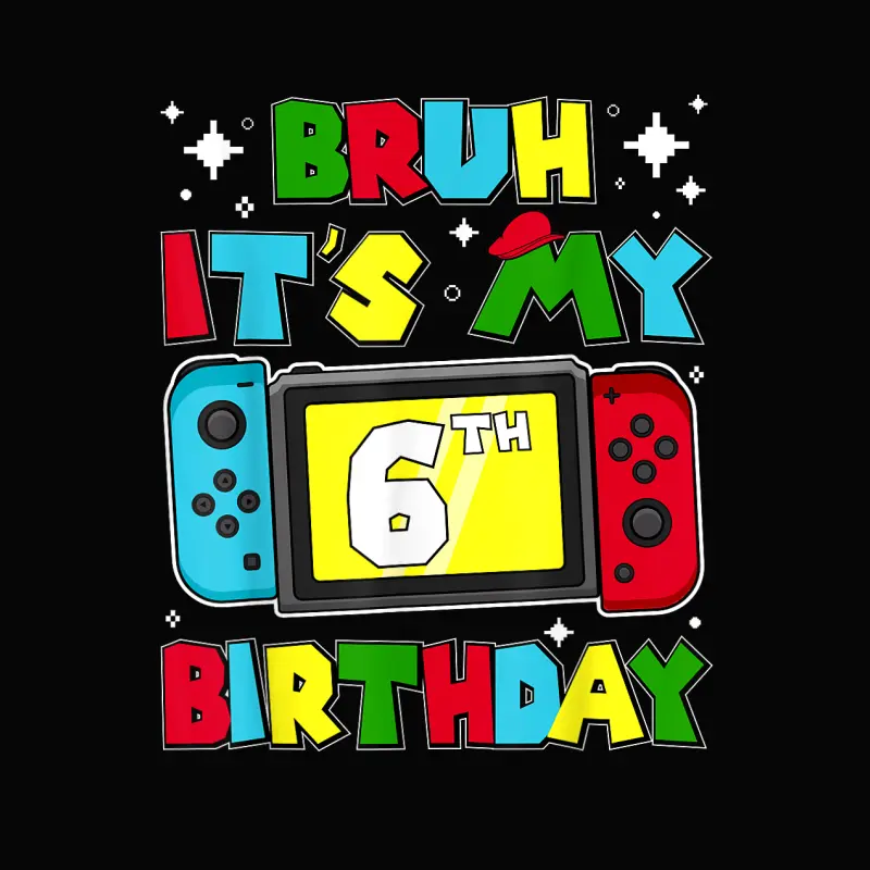 Bruh It's My 6Th Birthday Video Game 6 Years Old Birthday Toddler Staple T-Shirt
