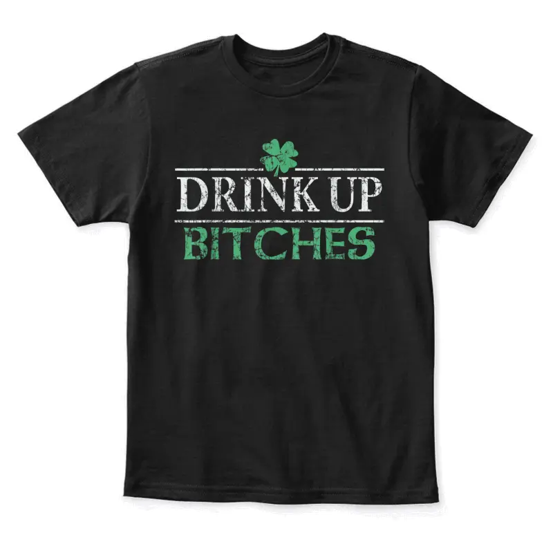 Drink Up Bitches Funny  St Patricks Day Youth Staple T-Shirt