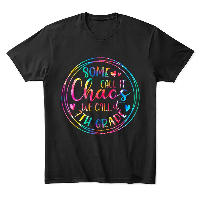Some Call It Chaos We Call It 7Th Grade Teacher Appreciation Unisex Staple T-Shirt