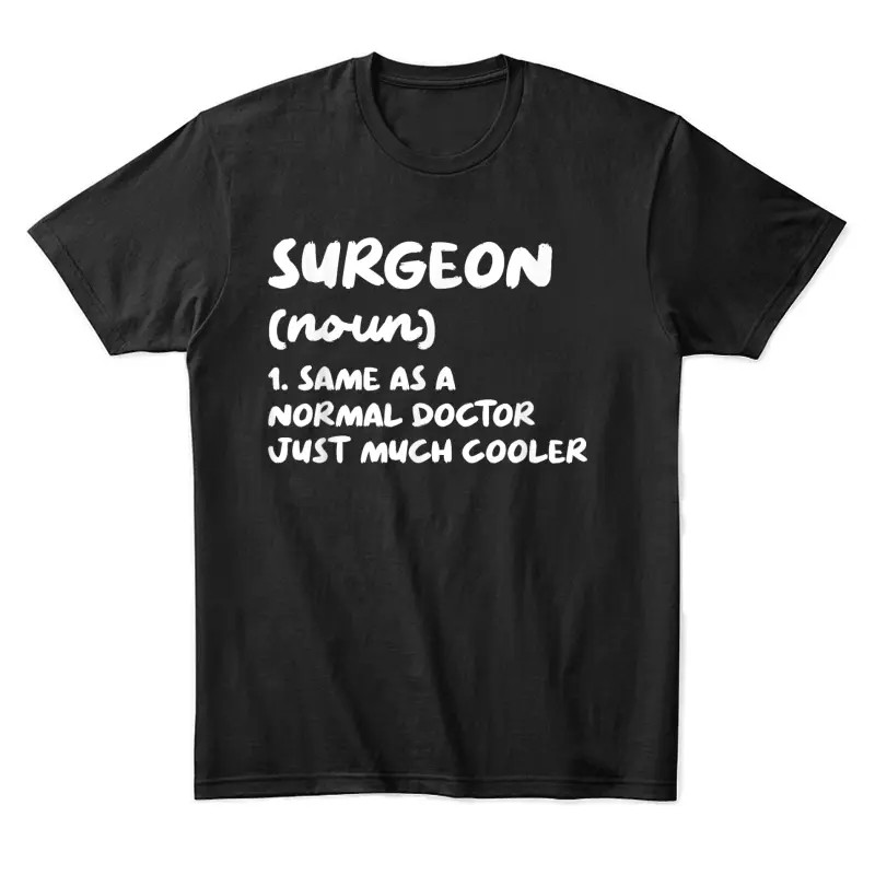 Surgeon Definition Surgery Doctor Unisex Staple T-Shirt