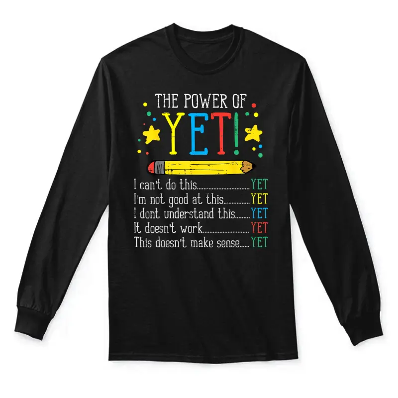 Teacher Power Of Yet Cant Do This Inspirational Women Men Unisex Long Sleeve T-Shirt