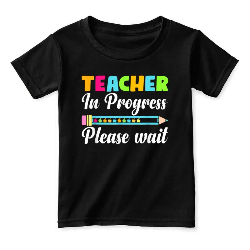 Future Teacher Cool Teacher In Progress Please Wait Toddler Staple T-Shirt