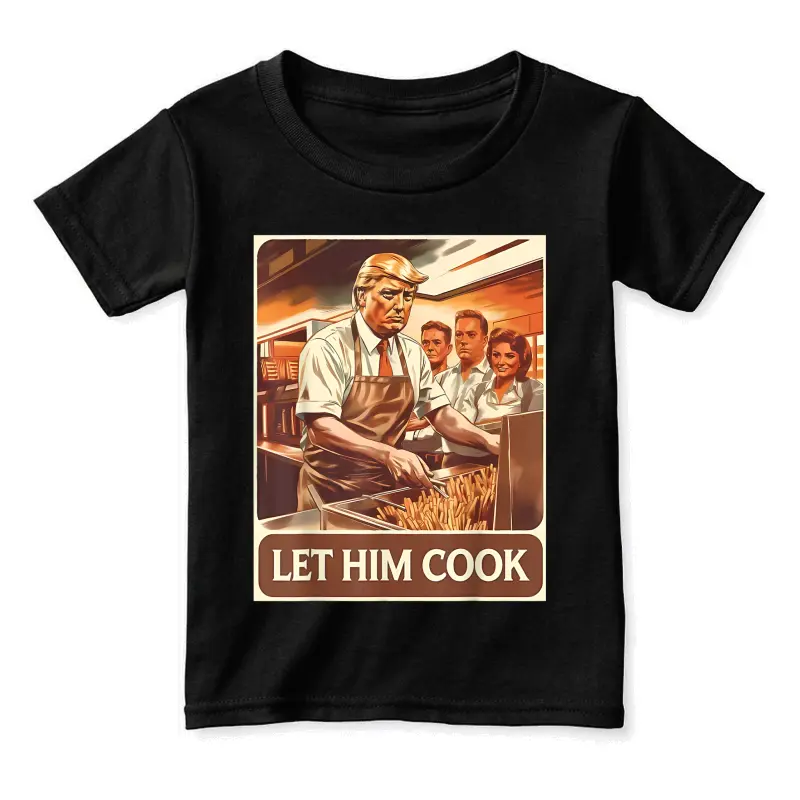 Let Him Cook Funny Trump Serving French Fries Fast Food Toddler Staple T-Shirt