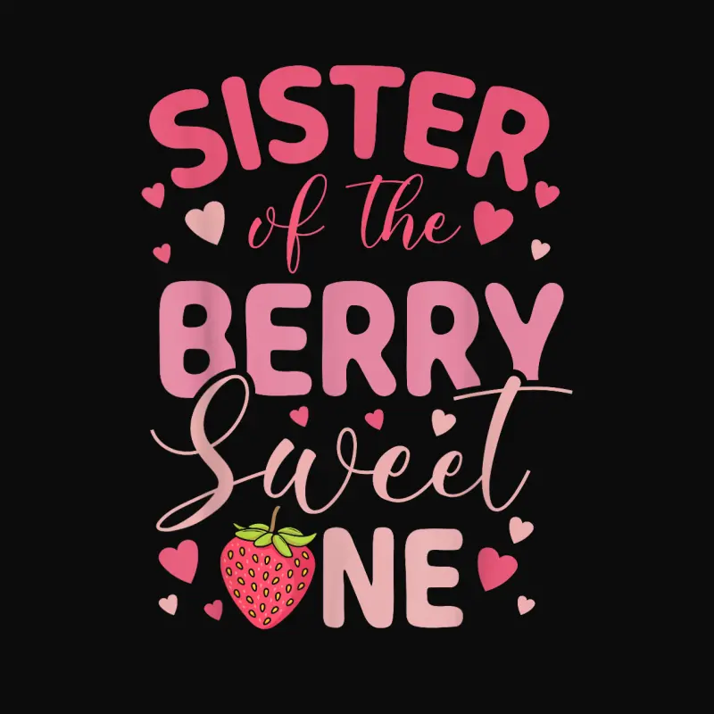 Sister Of The Berry Sweet One Strawberry First Birthday Unisex Staple T-Shirt