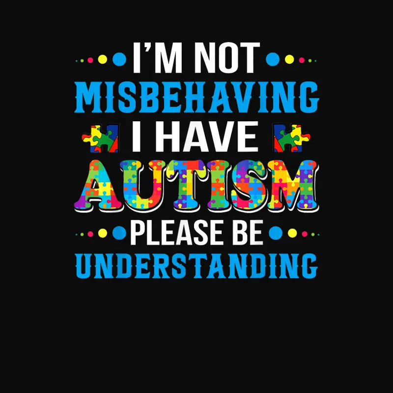 Autism Awareness I'm Not Misbehaving I Have Autism Unisex Staple T-Shirt