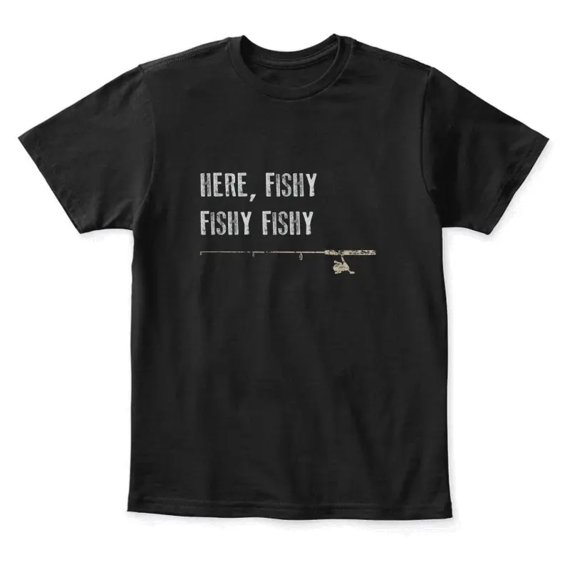 Funny Fishing Shirt Here Fishy Fishy Fathers Day Gift Youth Staple T-Shirt