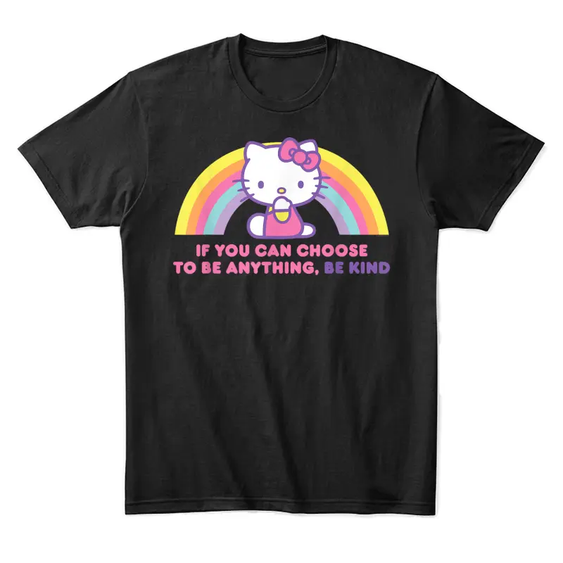 Hello Kitty If You Can Choose To Be Anything, Be Kind Unisex Staple T-Shirt