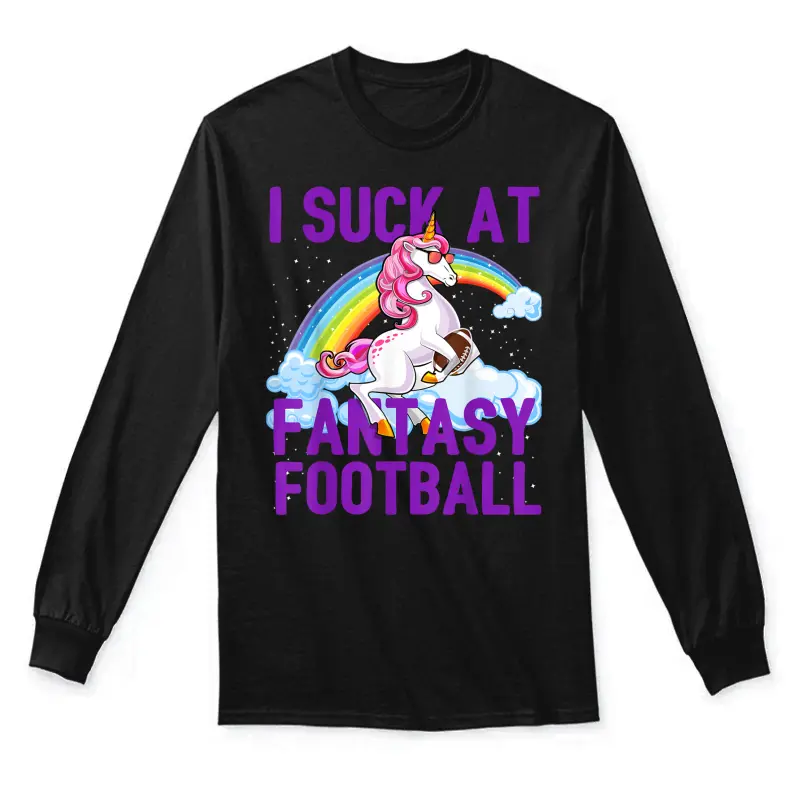 I Suck At Fantasy Football Unicorn Rainbow Loser Men Gift Unisex Long Sleeve T-Shirt