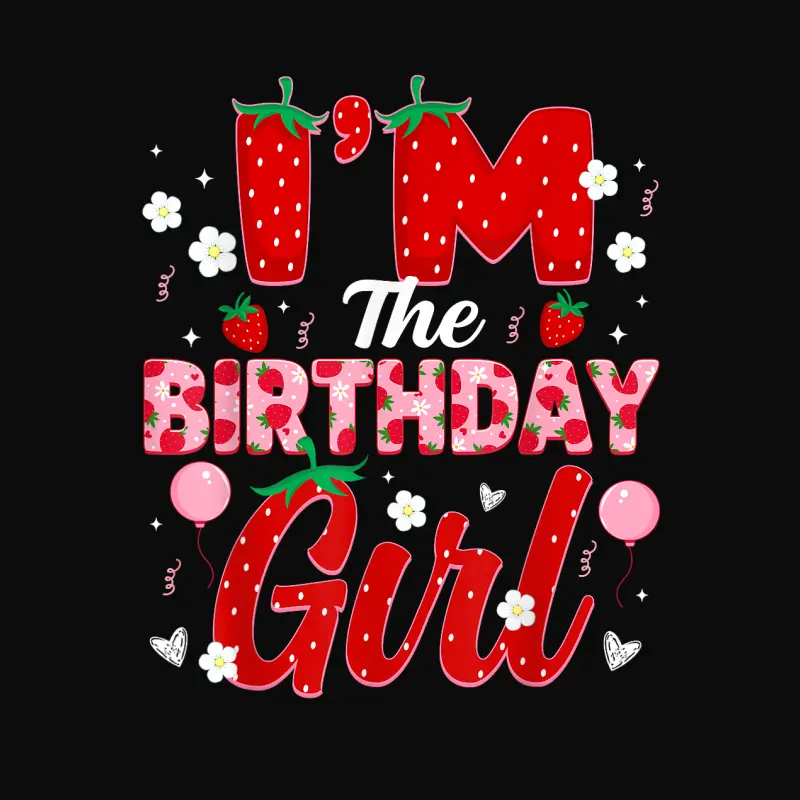I'm The Birthday Girl Strawberry Girl Kids Birthday Party Unisex Staple T-Shirt