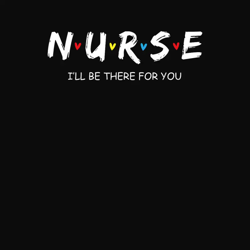 Cute Nurse Shirt I Will Be There For You Gift For Rn & Lpn Unisex Staple T-Shirt