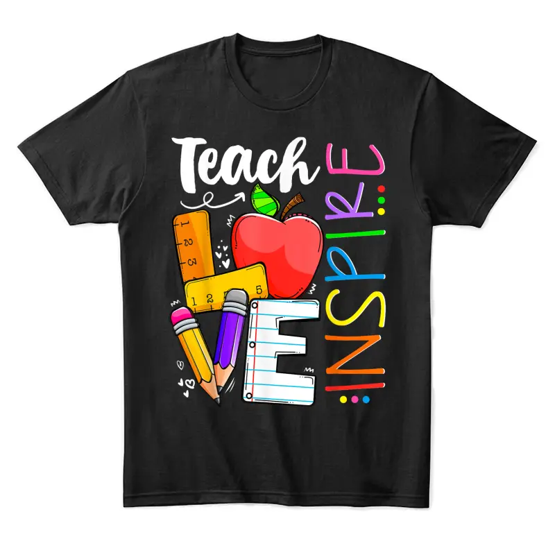 Cute Teach Love And Inspire Men Women Teacher Unisex Staple T-Shirt