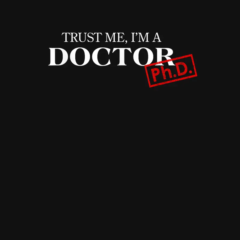 Trust Me I'm A Doctor Phd Shirts For Women And Men Baby Onesie