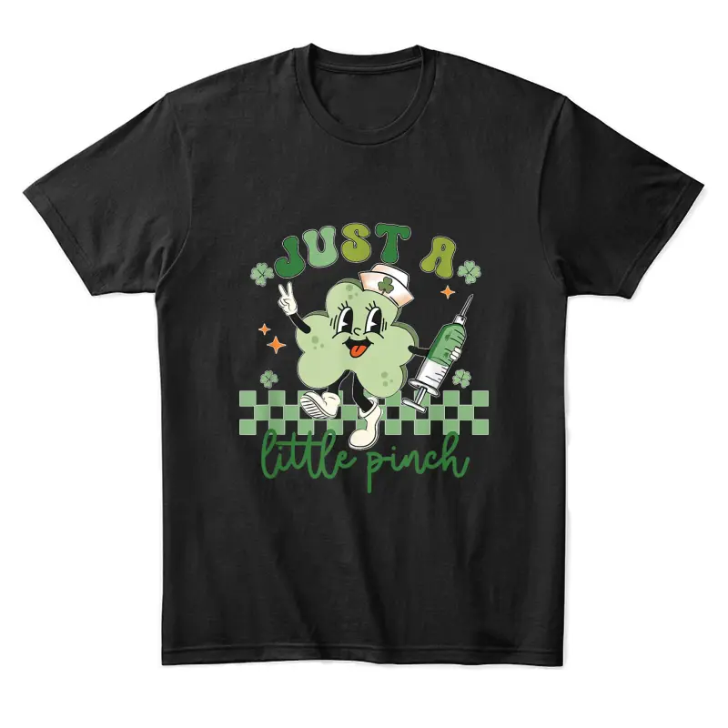 Womens Just A Little Pinch Nurse St Patrick's Day Unisex Staple T-Shirt