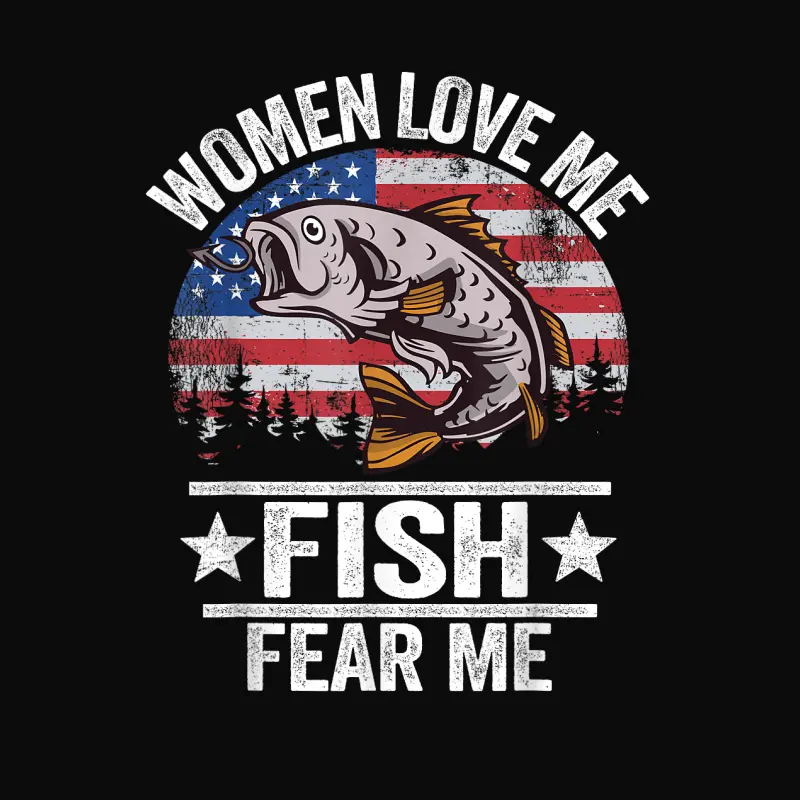 Women Love Me Fish Fear Me Men Vintage Funny Bass Fishing Unisex Staple T-Shirt