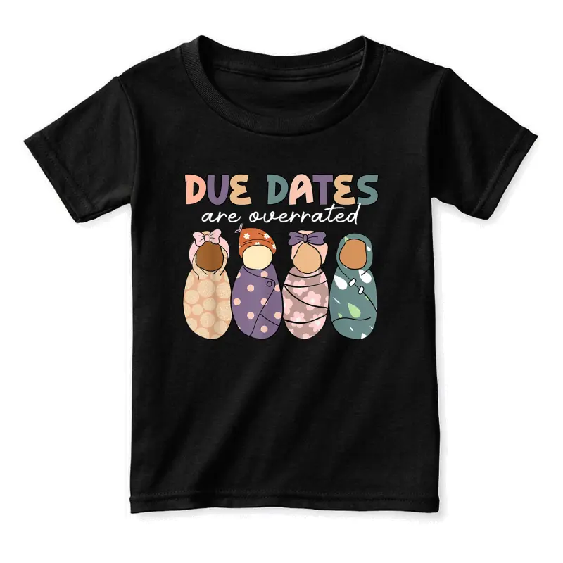 Groovy Due Dates Are Overrated Labor & Delivery Nicu Nurse Toddler Staple T-Shirt
