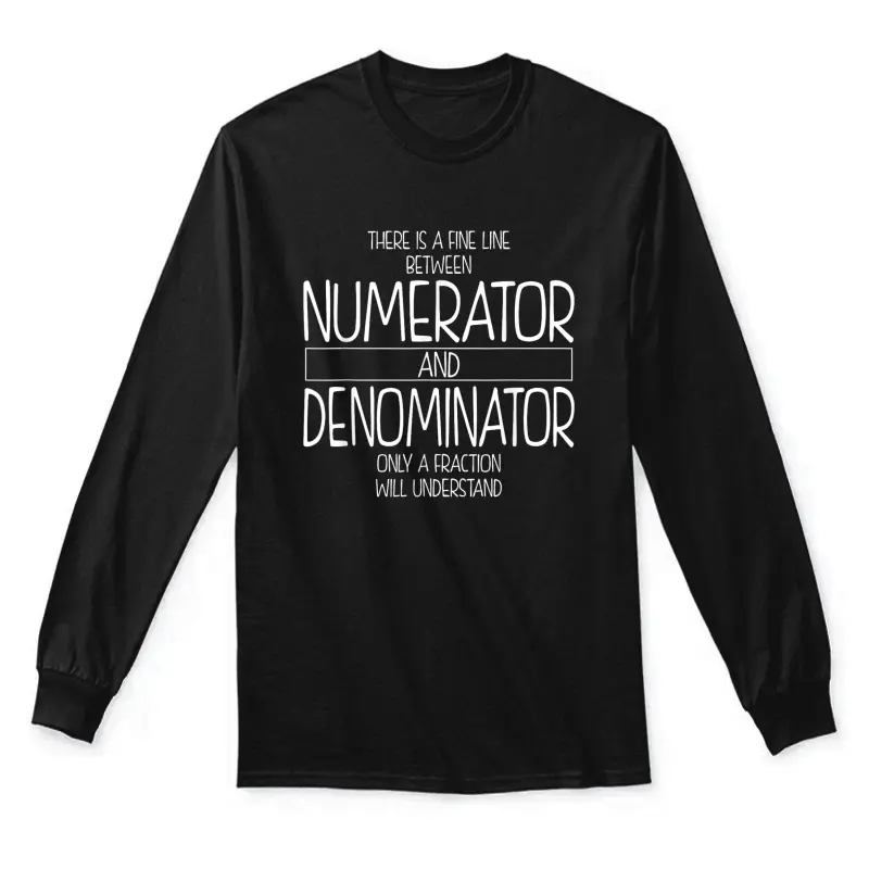 Funny Math Teacher Joke Men Women Fun Best Math Quotes Tee Unisex Long Sleeve T-Shirt