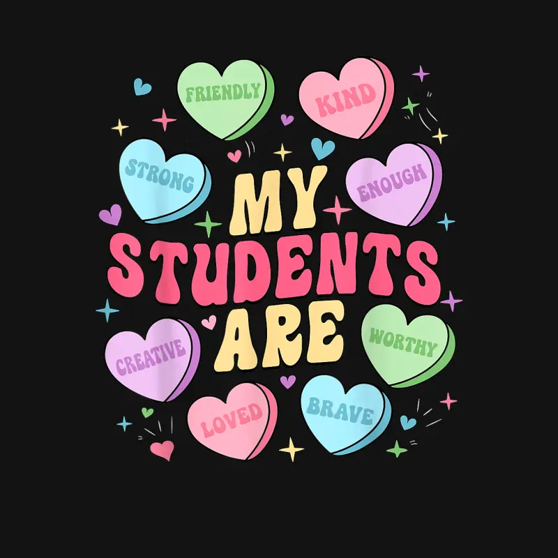 My Students Are Teacher Valentines Day Candy Positive Hearts Unisex Long Sleeve T-Shirt