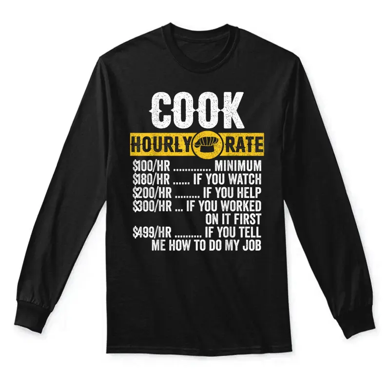 Funny Vintage Cook Apparel Culinary Chef Hourly Rate Mens Unisex Long Sleeve T-Shirt
