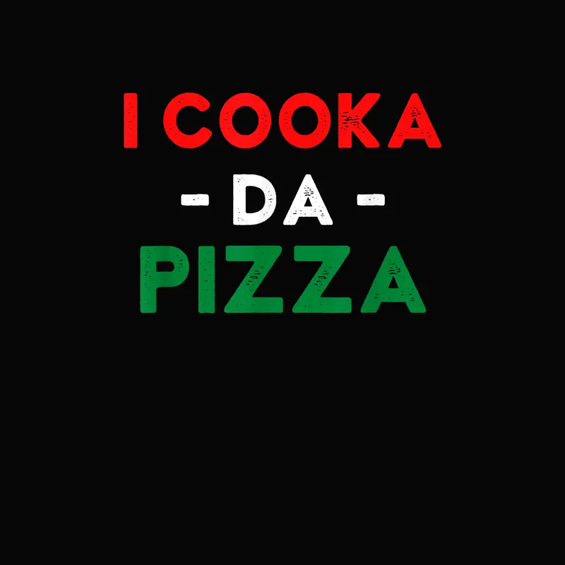 I Cooka Da Pizza Funny Italian Food Meme Italian Slang Cook Toddler Staple T-Shirt