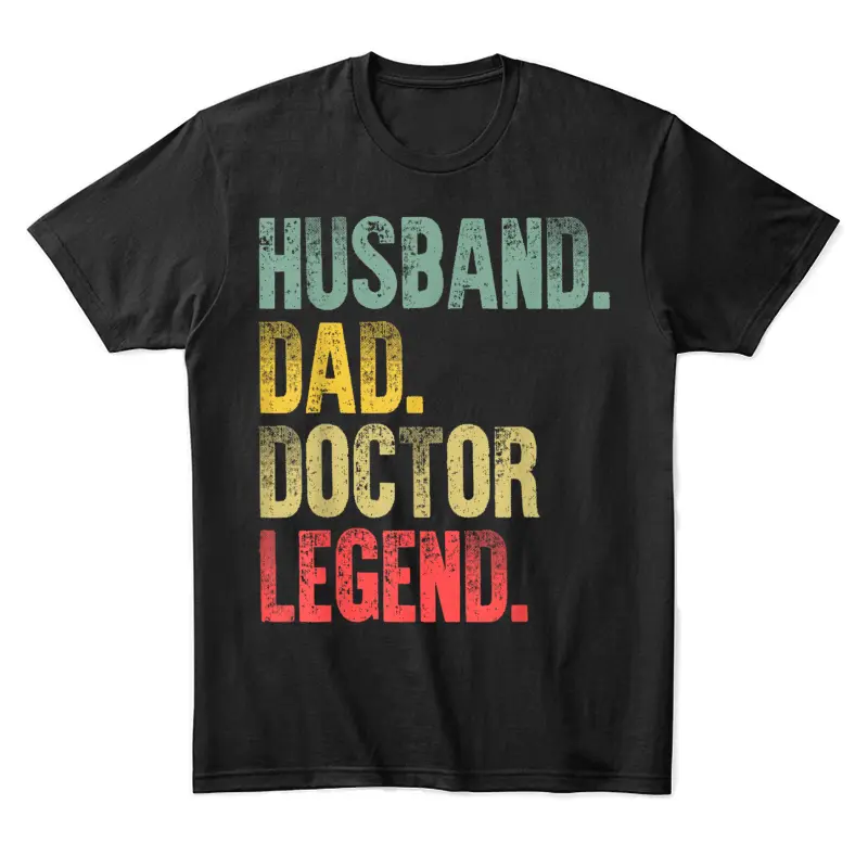 Funny Vintage Shirt Husband Dad Doctor Legend Retro Unisex Staple T-Shirt