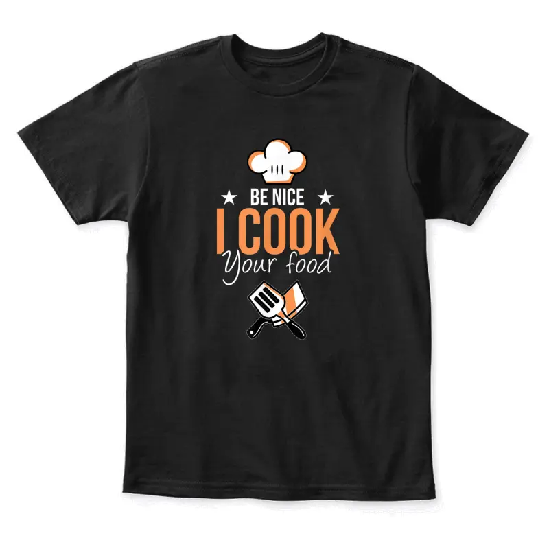 Be Nice I Cook Your Food Funny Restaurant Chef Cook Crew Youth Staple T-Shirt