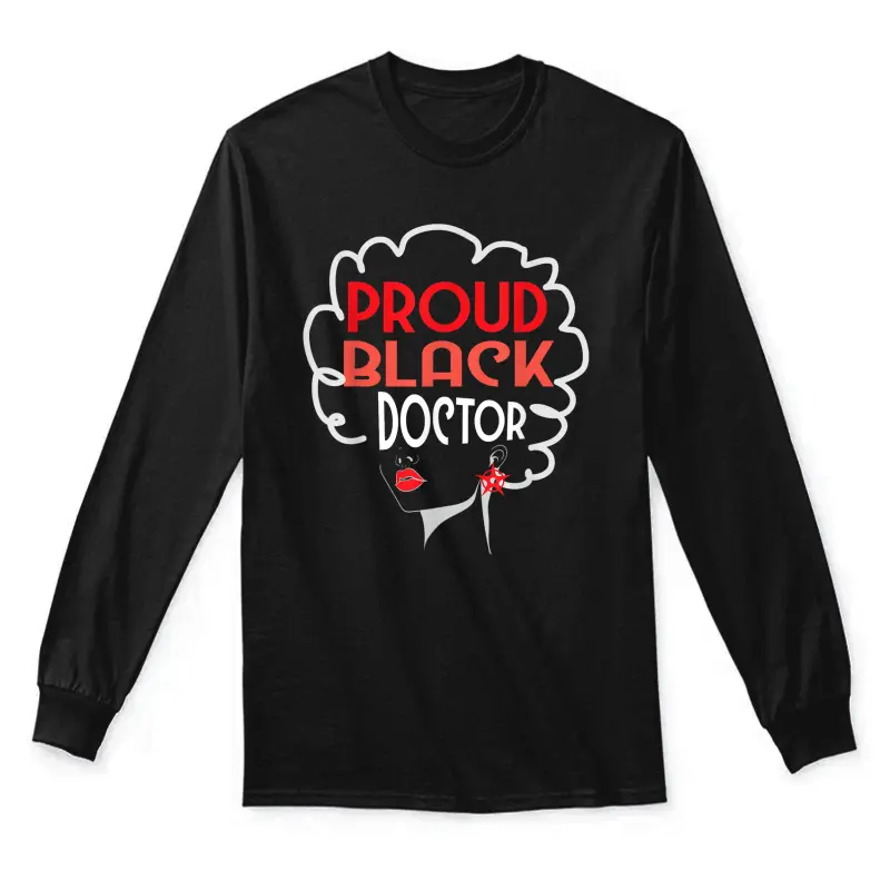 Black Doctor Women African American Phd Md Graduation Gift Unisex Long Sleeve T-Shirt