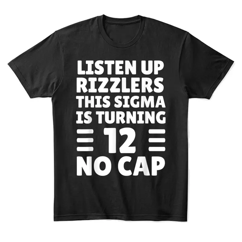 Funny 12 Year Old Birthday Shirt - Rizz, Sigma, Brain Rot Unisex Staple T-Shirt